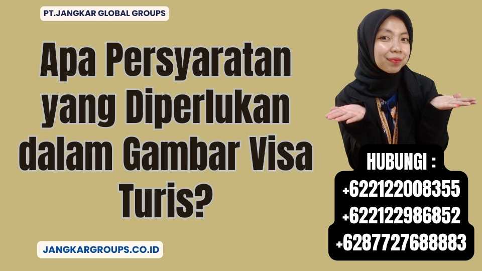 Apa Persyaratan yang Diperlukan dalam Gambar Visa Turis