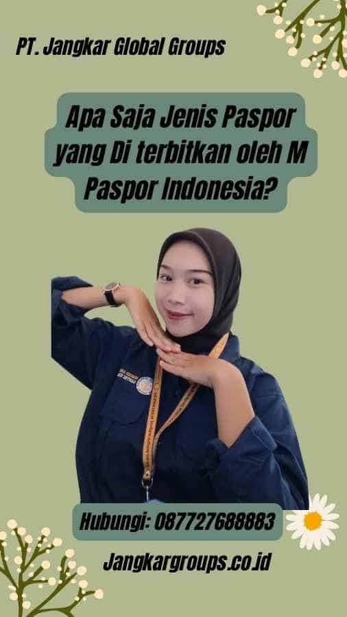 Apa Saja Jenis Paspor yang Di terbitkan oleh M Paspor Indonesia?