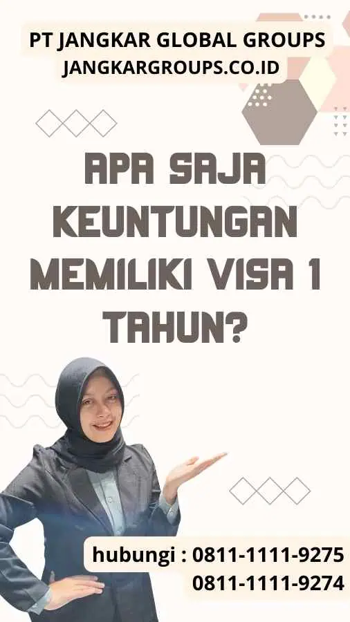 Apa Saja Keuntungan Memiliki Visa 1 Tahun