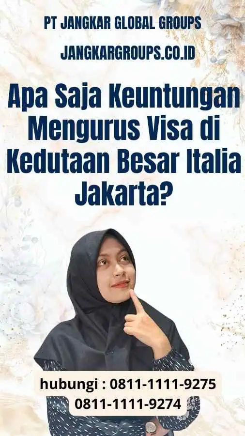 Apa Saja Keuntungan Mengurus Visa di Kedutaan Besar Italia Jakarta?