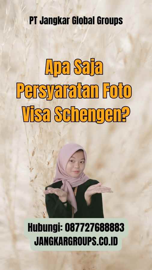 Apa Saja Persyaratan Foto Visa Schengen