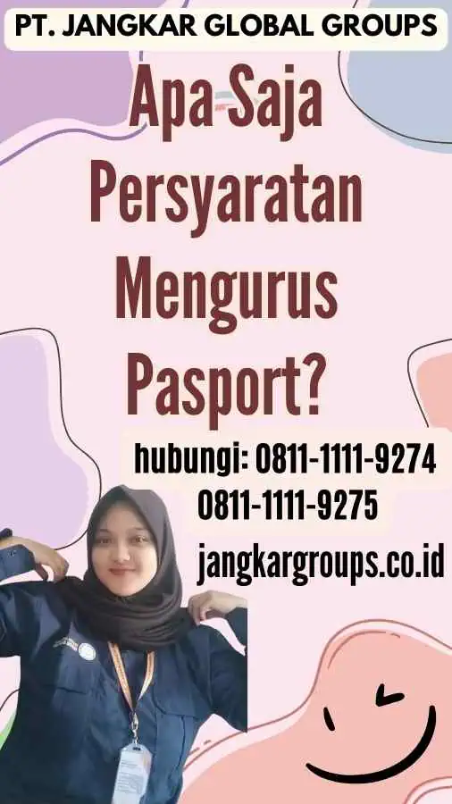 Apa Saja Persyaratan Mengurus Pasport