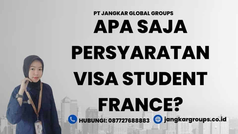 Apa Saja Persyaratan Visa Student France?