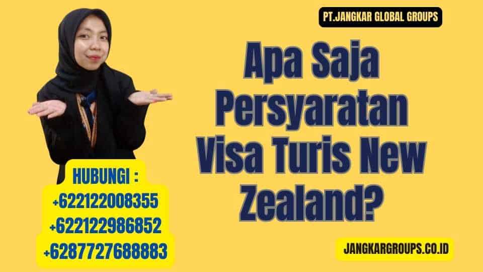 Apa Saja Persyaratan Visa Turis New Zealand