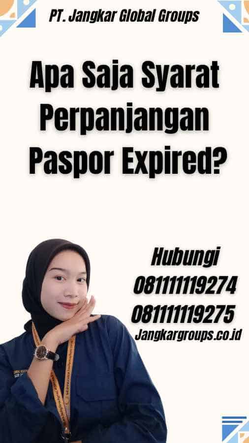 Apa Saja Syarat Perpanjangan Paspor Expired?