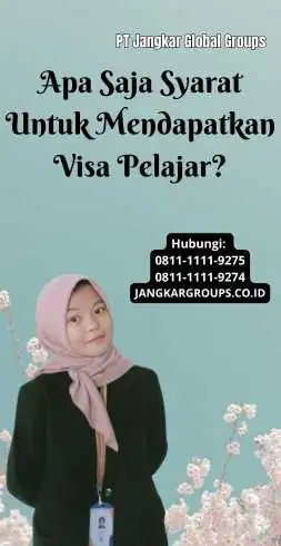 Apa Saja Syarat Untuk Mendapatkan Visa Pelajar