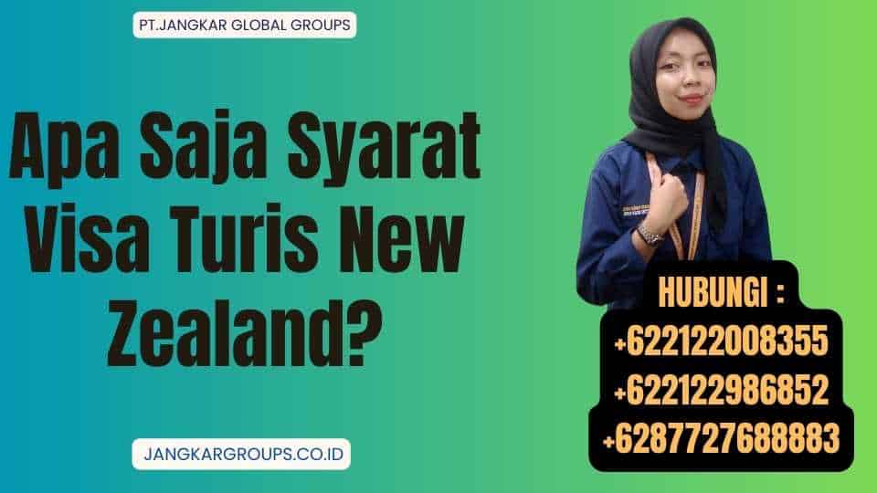 Apa Saja Syarat Visa Turis New Zealand