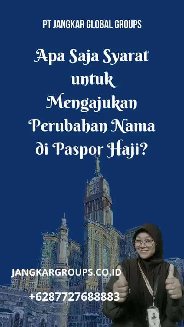 Apa Saja Syarat untuk Mengajukan Perubahan Nama di Paspor Haji?