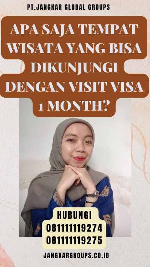 Apa Saja Tempat Wisata yang Bisa Dikunjungi dengan Visit Visa 1 Month