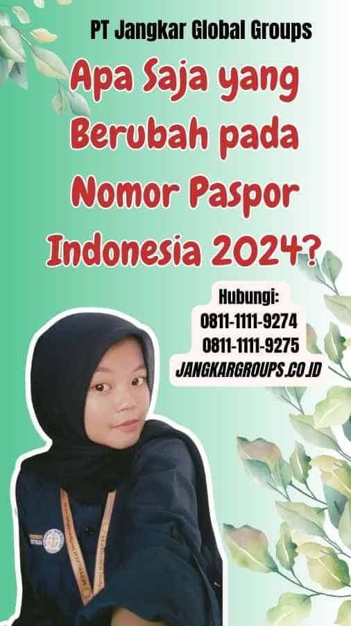 Apa Saja yang Berubah pada Nomor Paspor Indonesia 2024