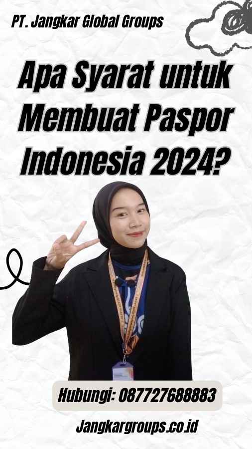 Apa Syarat untuk Membuat Paspor Indonesia 2024?