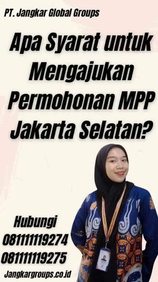 Apa Syarat untuk Mengajukan Permohonan MPP Jakarta Selatan?