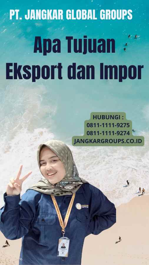 Apa Tujuan Eksport dan Impor