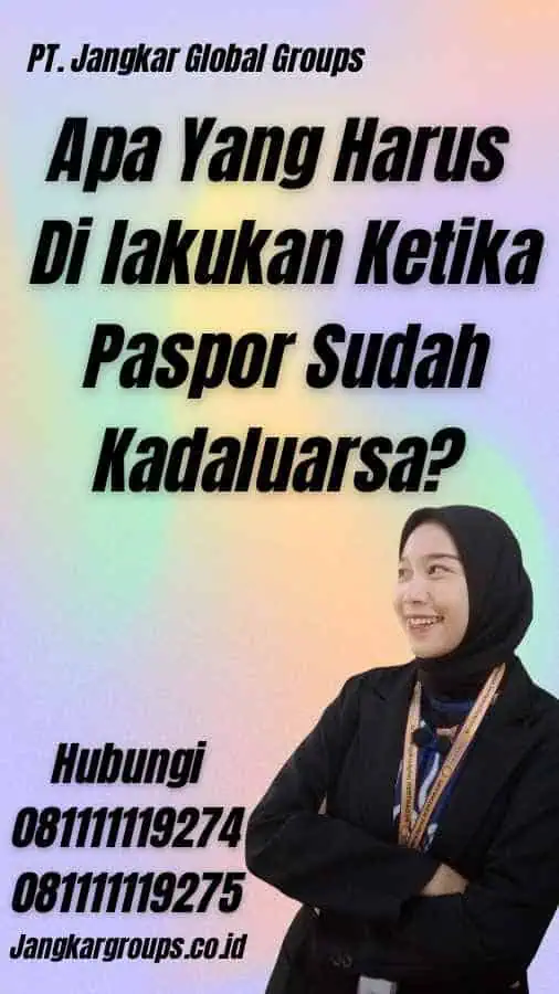 Apa Yang Harus Di lakukan Ketika Paspor Sudah Kadaluarsa?