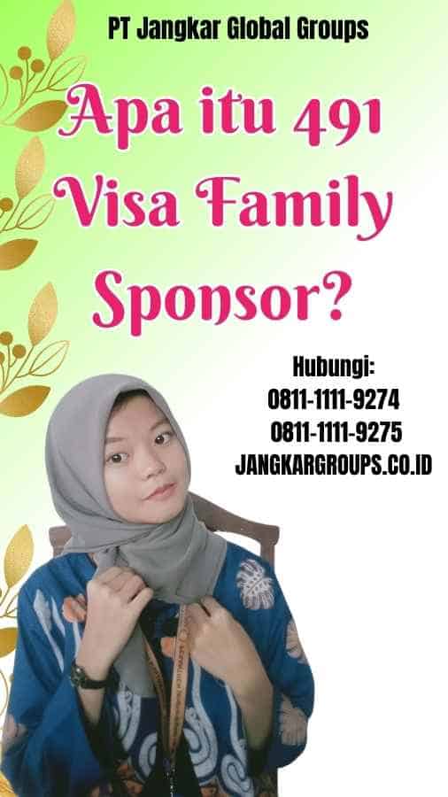 Apa itu 491 Visa Family Sponsor