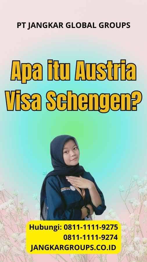 Apa itu Austria Visa Schengen
