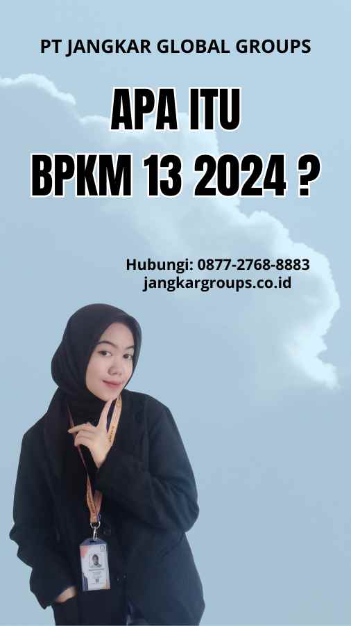 Apa itu BPKM 13 2024 ?