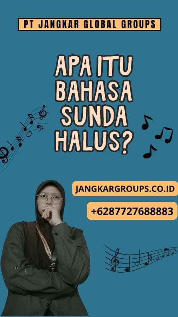 Apa itu Bahasa Sunda Halus?, Bahasa Sunda Halus Ke Indonesia