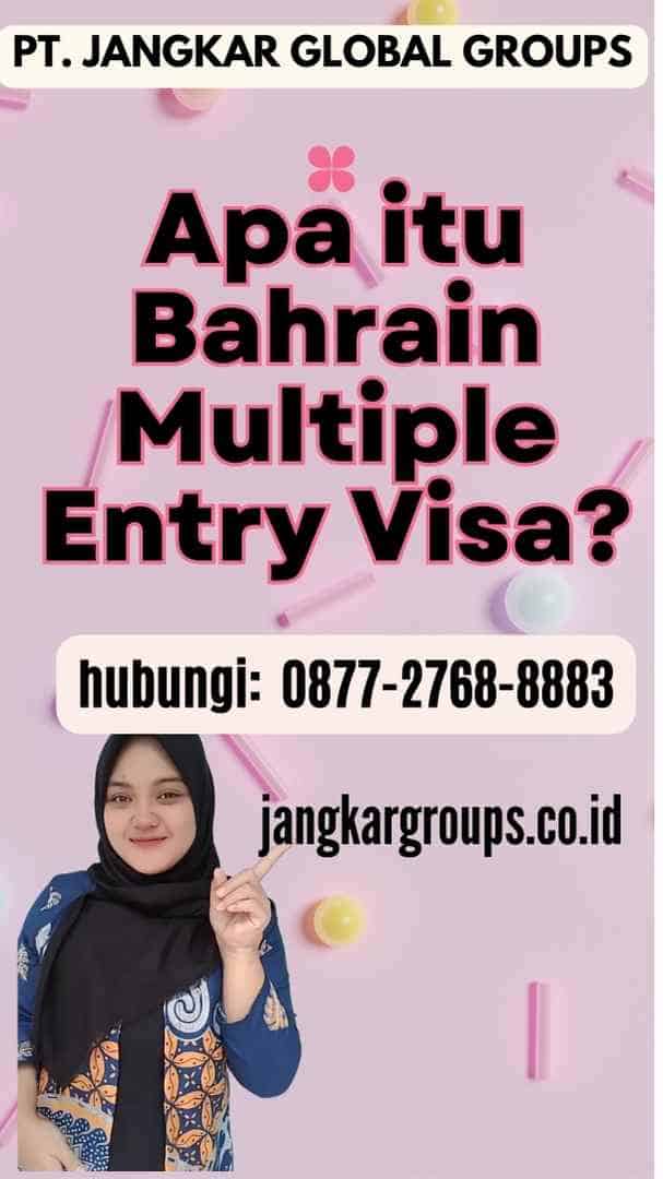Apa itu Bahrain Multiple Entry Visa