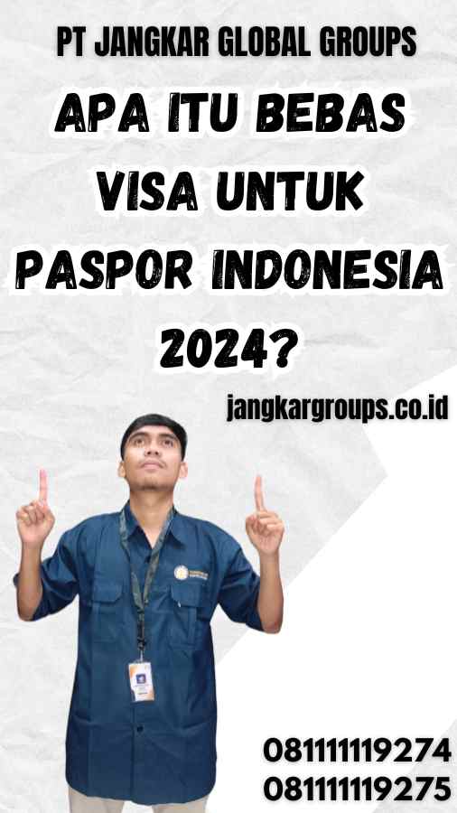 Apa itu Bebas Visa untuk Paspor Indonesia 2024?
