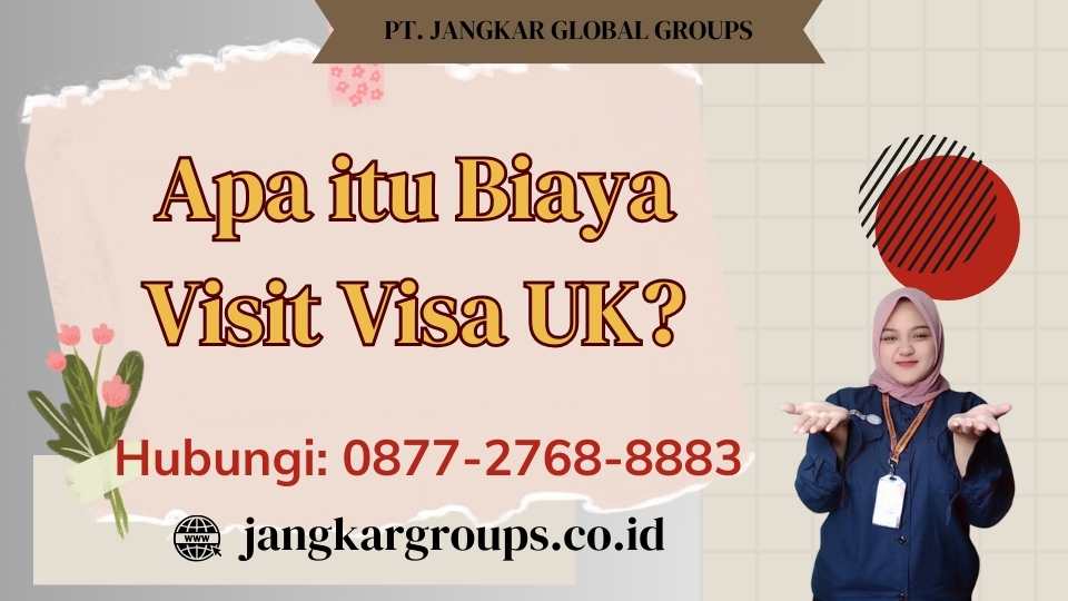 Apa itu Biaya Visit Visa UK