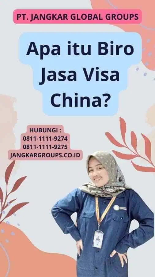 Apa itu Biro Jasa Visa China?