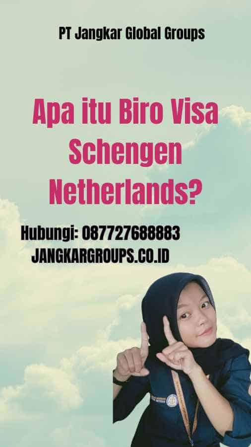 Apa itu Biro Visa Schengen Netherlands