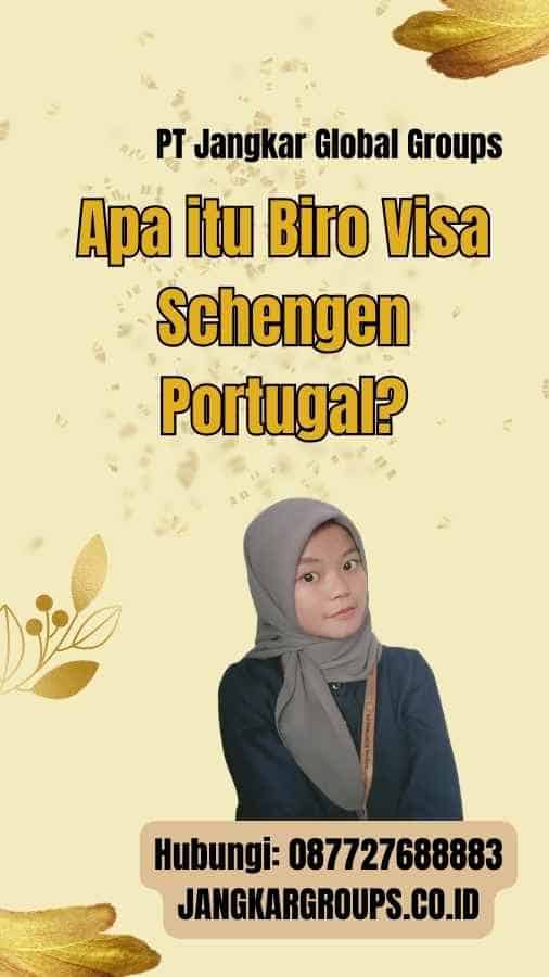 Apa itu Biro Visa Schengen Portugal