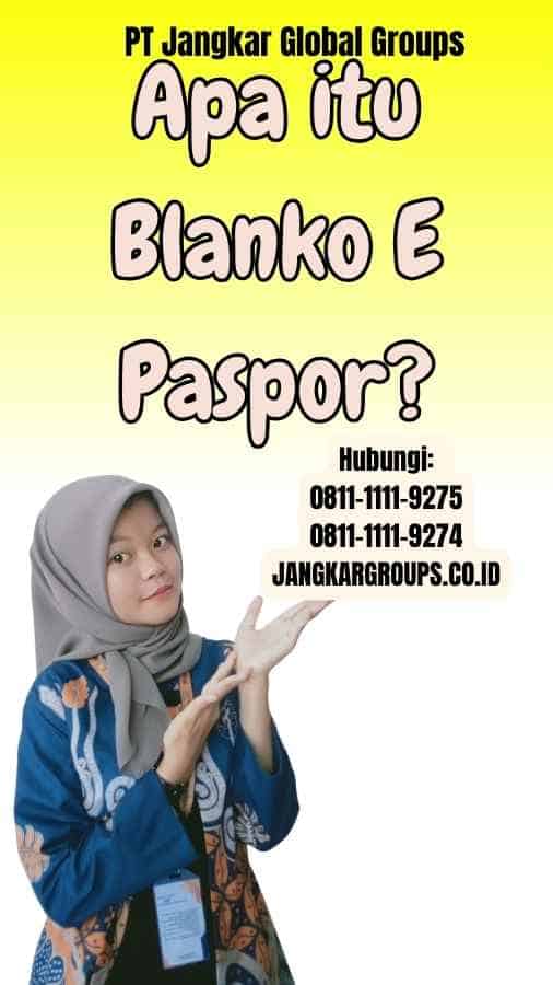 Apa itu Blanko E Paspor