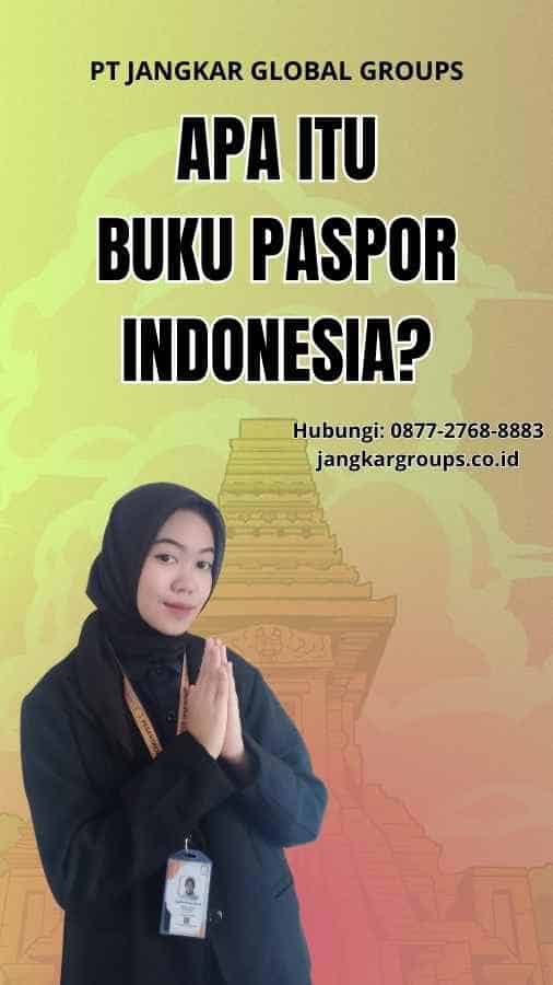 Apa itu Buku Paspor Indonesia?