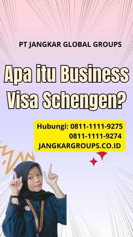 Apa itu Business Visa Schengen