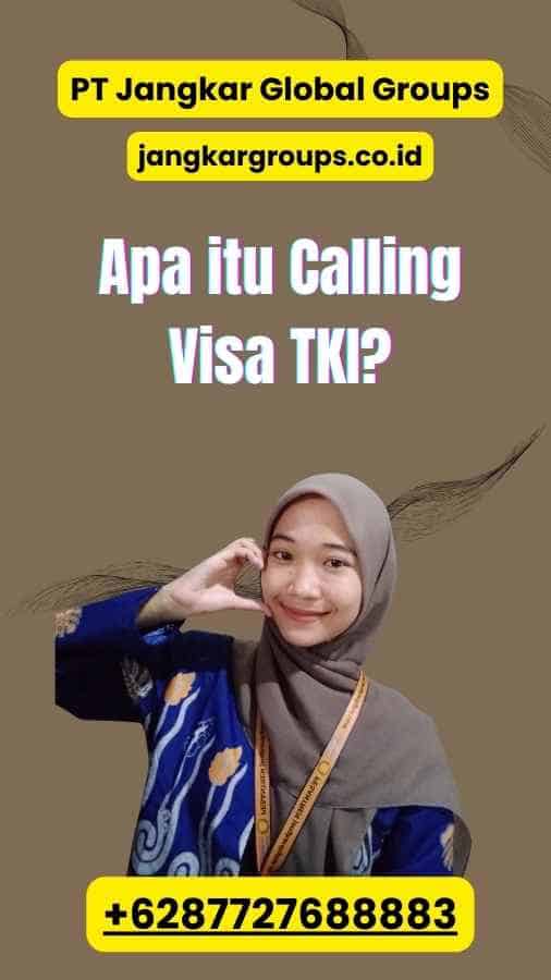 Apa itu Calling Visa TKI?