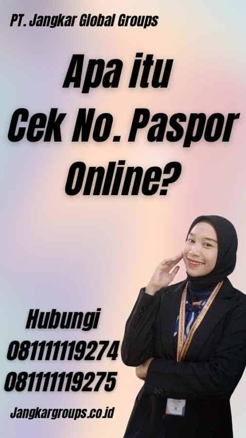 Apa itu Cek No. Paspor Online?