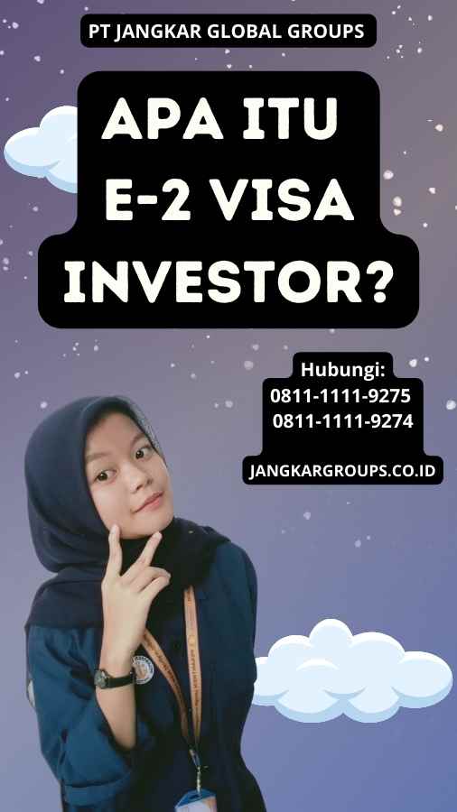 Apa itu E-2 Visa Investor