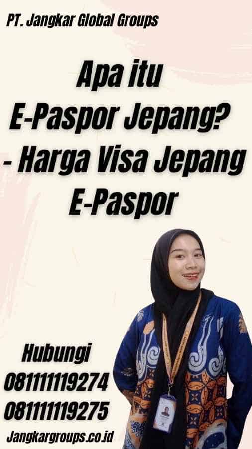 Apa itu E-Paspor Jepang? - Harga Visa Jepang E-Paspor