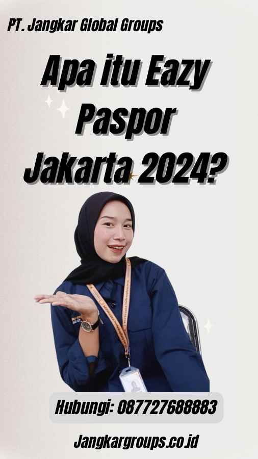 Apa itu Eazy Paspor Jakarta 2024?