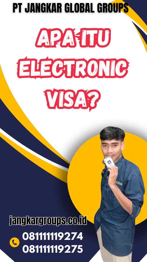 Apa itu Electronic Visa?