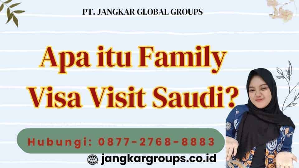 Apa itu Family Visa Visit Saudi