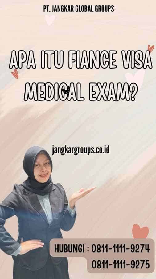 Apa itu Fiance Visa Medical Exam?