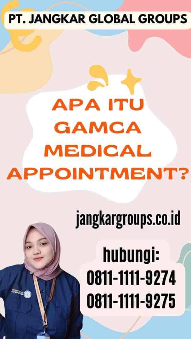 Apa itu Gamca Medical Appointment