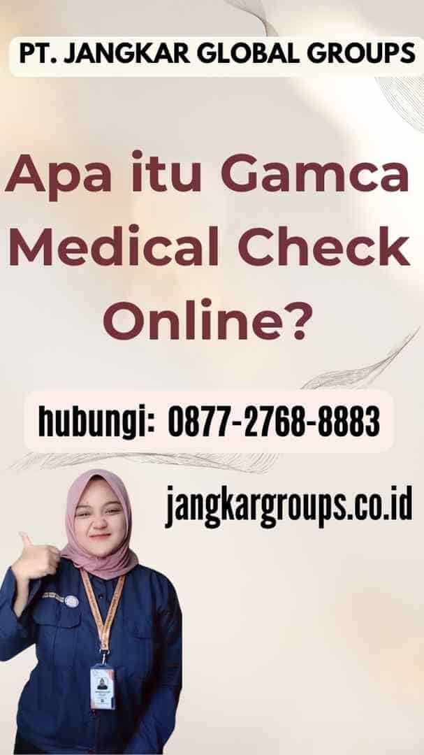 Apa itu Gamca Medical Check Online