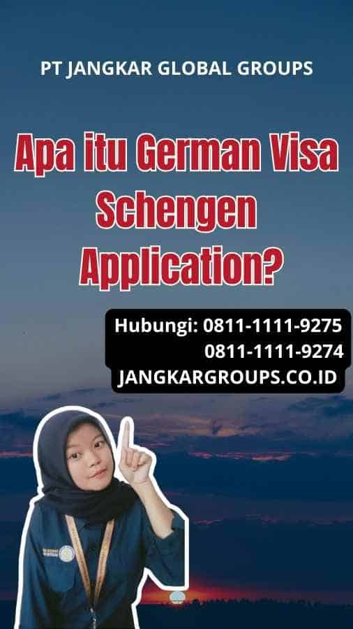 Apa itu German Visa Schengen Application?