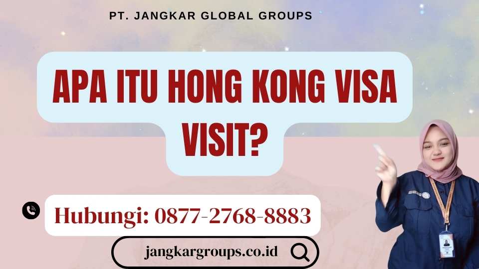 Apa itu Hong Kong Visa Visit