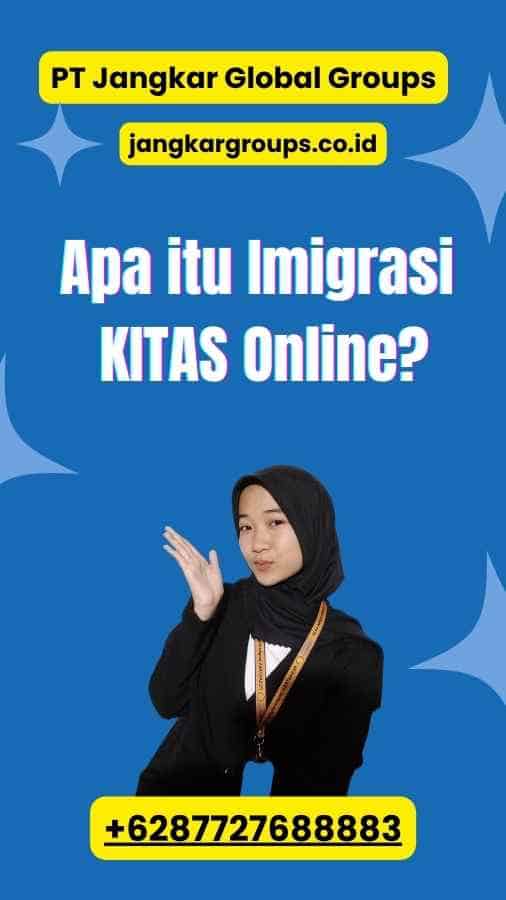 Apa itu Imigrasi KITAS Online?