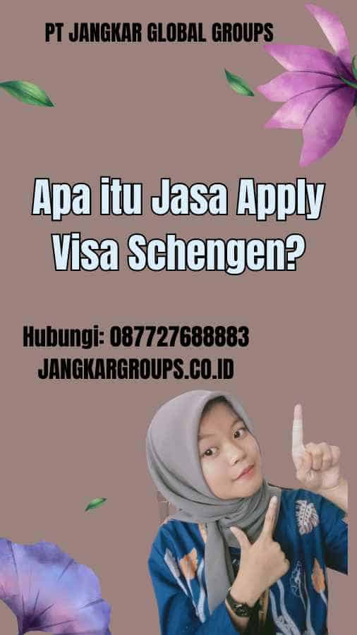 Apa itu Jasa Apply Visa Schengen
