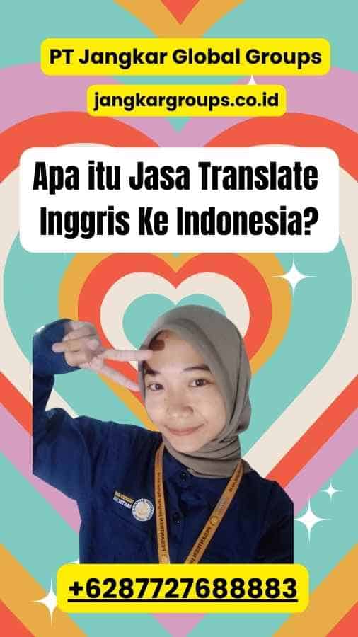 Apa itu Jasa Translate Inggris Ke Indonesia?