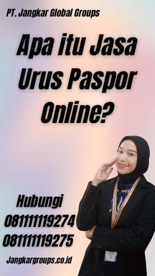 Apa itu Jasa Urus Paspor Online?
