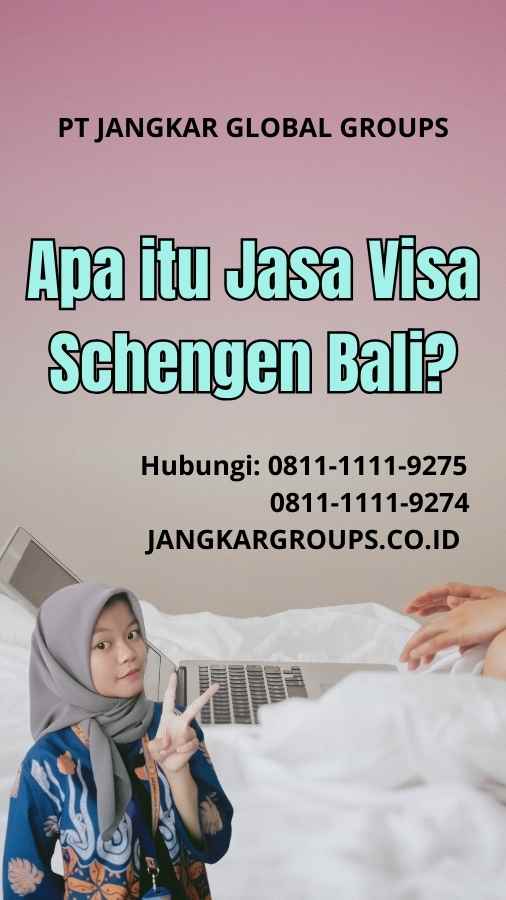 Apa itu Jasa Visa Schengen Bali
