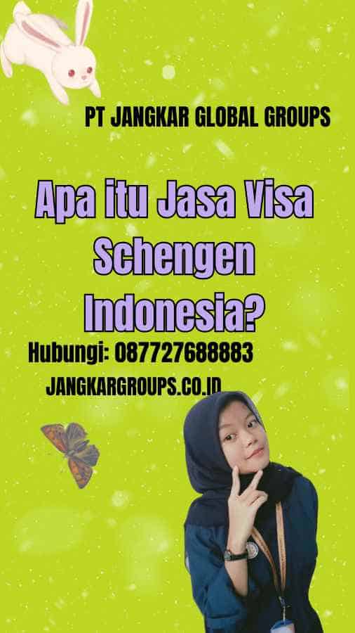 Apa itu Jasa Visa Schengen Indonesia