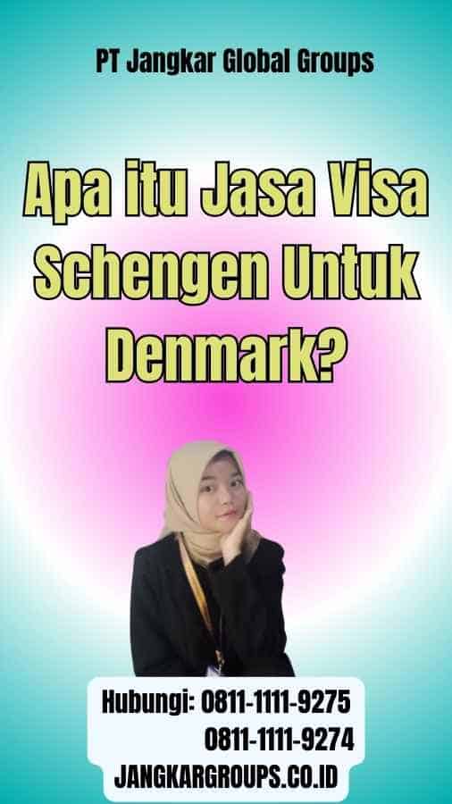 Apa itu Jasa Visa Schengen Untuk Denmark